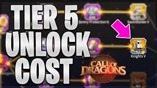 Unlock T5 Units Priority and Cost | Call of Dragons