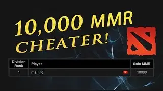 DOTA 2: FIRST CHEATER TO REACH 10K MMR