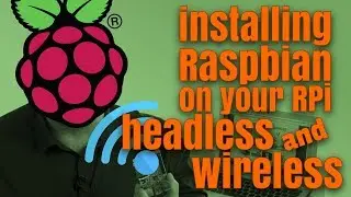 How to Install Raspbian Headless and Wireless? Yes, I Know IT ! Ep 19