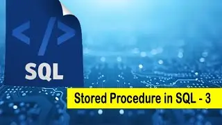 Stored Procedure in SQL - 3