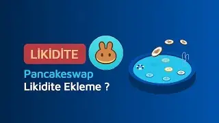 PancakeSwap Likidite Nasıl Eklenir? 