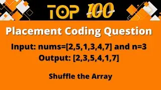 Top 100 Coding Question for Placement - 38 | Shuffle the Array