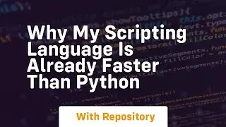 Why my scripting language is already faster than python