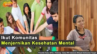 Manfaat ikut Komunitas Agar Kesehatan Mental Terjaga | Sehat Jiwa