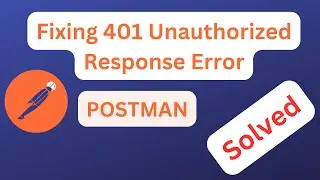 Fixing a 401 Unauthorized Error | Unauthorized Error | How do I handle a 401 error in Postman? #code