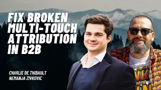 How to Fix Broken Multi-Touch Attribution in B2B - Charlie de Thibault