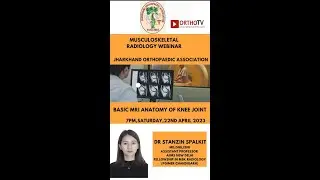 MUSCULOSKELETAL RADIOLOGY WEBINAR – BASIC MRI ANATOMY OF KNEE JOINT