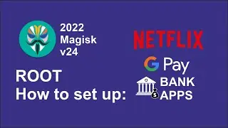 Magisk 24: How to get working Netflix, Google Pay, Banking apps on Rooted phone