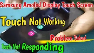 Fix Samsung Amoled Display Touch Not Working | Solve samsung amoled display touch not responding