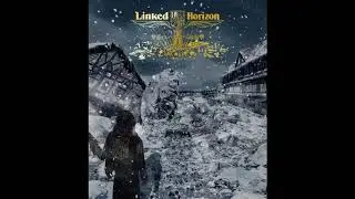 Linked Horizon - 13の冬 (13 No fuyu) (Sad-Cut)