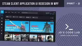 WPF C# | Steam Redesign Part - 2 | UI Design in Wpf C# (Jd's Code Lab)