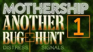 Another Bug Hunt | Mothership Sci-Fi Horror RPG | Episode 1