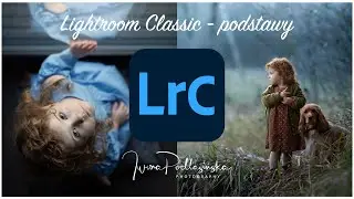 Adobe Lightroom - podstawy, import zdjęć do Lightrooma, narzędzia, suwaki