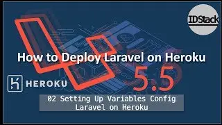 How To Deploy Laravel On Heroku - 02 Setting Up Variables Config Laravel on Heroku