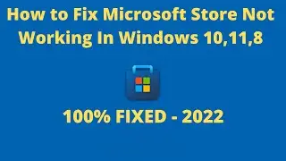 How to Fix Microsoft Store Not Working In Windows 10,11,8||100% Fix Microsoft Store Not Opening 2022