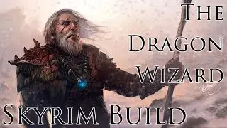 Skyrim Character Build: The Dragon Wizard - Staff and Shout Build