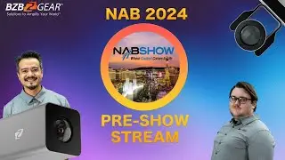 BZBGEAR Talks: Pre-NAB Show!