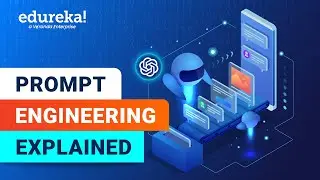 Prompt Engineering Explained | What is Prompt Engineering | ChatGPT Prompt Engineering | Edureka