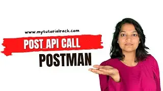 Lecture 16: How to do a post call in Postman? How do I make an API call with Postman?