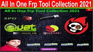 All In One Frp Tool Collection 2021 | SPD,Qualcomm,Samsung,MTK,Xiaomi Frp Remove