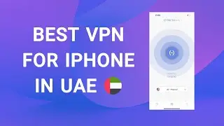 Best VPN for iPhone in UAE: How to Install VPN on iPhone in Dubai