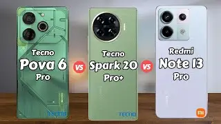 Tecno Pova 6 Pro vs tecno Spark 20 Pro Plus vs Redmi Note 13 Pro