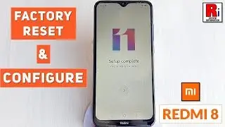 How To Factory Reset & Configure Xiaomi Redmi 8