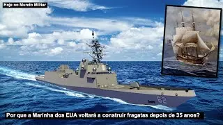 Por que a Marinha dos EUA voltará a construir fragatas depois de 35 anos?