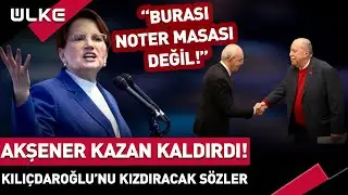 Akşener CHP'lileri Yerden Yere Vurdu! 