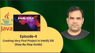 Episode - 4 - Create Your First Project in IntelliJ IDEA (Step-By-Step Guide) | Kundan Kumar|