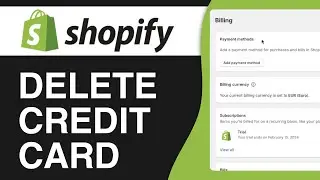 How To Delete Credit Card From Shopify - Full Guide