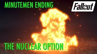 Fallout 4 - The Nuclear Option (Minutemen)