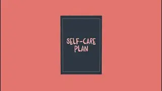 Self-Care Planning: Working Towards Wellbeing