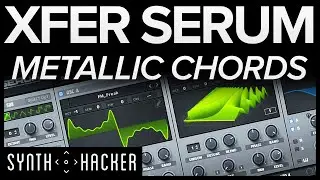 Serum Tutorial - DROELOE Style 'Metallic' Chord Synth