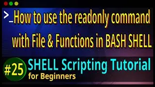 25 | How to use the readonly Command with FILE & FUNCTION in BASH SHELL Script