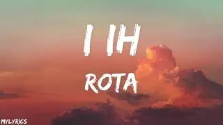 Rota - I IH (Lyrics/Letra)