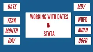 Working With Dates in Stata