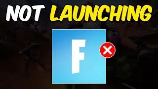 How To Fix Fortnite Not Launching on PC [Guide]