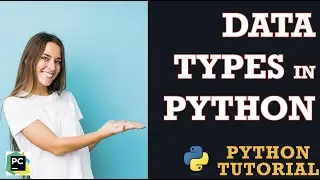 4. Data Types in Python: [Python Developer Course]