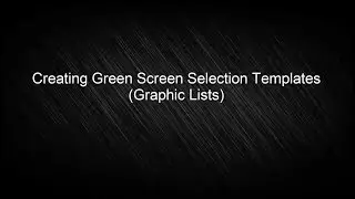 Creating Green Screen selection Templates from scratch