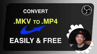How to EASILY convert your MKV files to MP4 files for FREE using OBS Studio