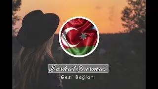 Serhat Durmus - Gesi Bağları ( Azerbaijan Trap )🎵