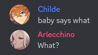 When Childe teases Arlecchino