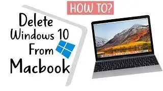 How To Remove Windows 10 From  MacBook Safely || Delete Windows 10 On Mac