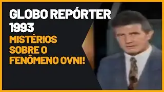 Programa Globo Repórter sobre o fenômeno OVNI 1993 @Ovni BR  👽