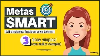 METAS SMART | O Que É, Exemplos e 03 Dicas BEM Simples