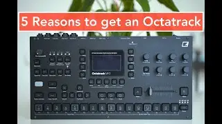 5 Best Octatrack Features for Writing Songs & Making Beats