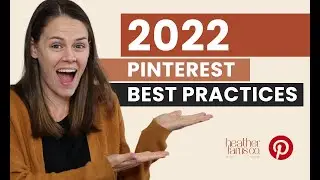 2022 Pinterest Best Practices: Get More Growth By Avoiding the Outdated Tactics on Pinterest