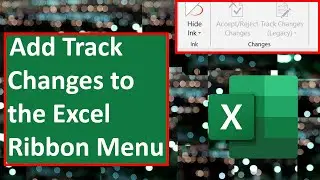 How to Add Track Changes to the Excel Ribbon Menu