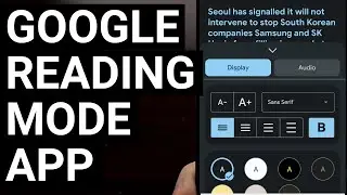 Googles Reading Mode App Improves Text Readability and Offers a Read Aloud Mode for Android